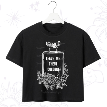 Purplehecate Leave Me The FU Cologne Crop T-Shirt