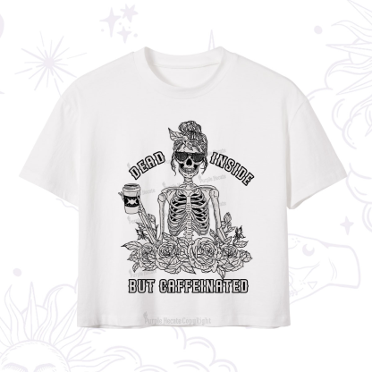 Purplehecate Dead Inside But Caffeinated Crop T-Shirt