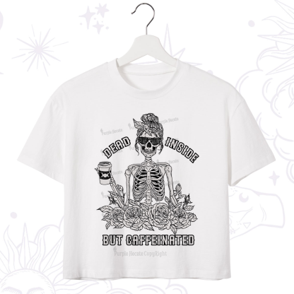 Purplehecate Dead Inside But Caffeinated Crop T-Shirt