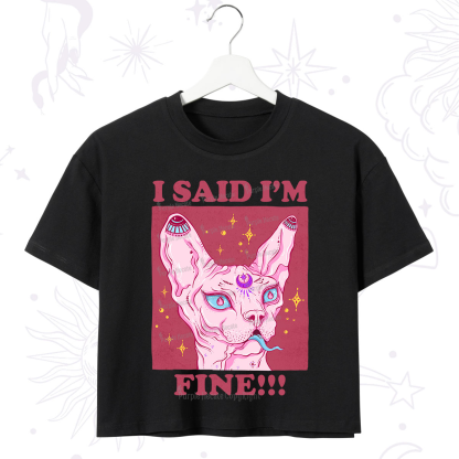 Purplehecate I Said I'm Fine Crop T-Shirt
