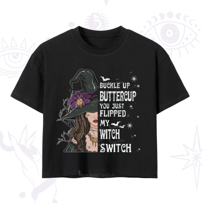 Purplehecate Buckle Up Buttercup You Just Flipped My Witch Switch Crop T-Shirt
