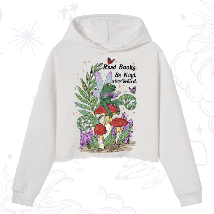 Purplehecate Read Books Be Kind Stay Weird Crop Hoodie