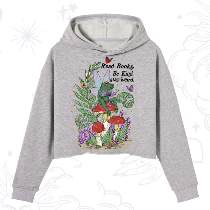 Purplehecate Read Books Be Kind Stay Weird Crop Hoodie