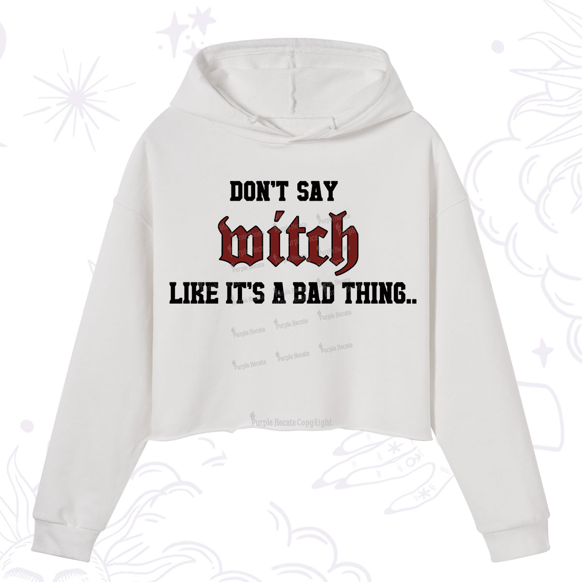 Purplehecate Don't Say Witch Like It's A Bad Thing Crop Hoodie