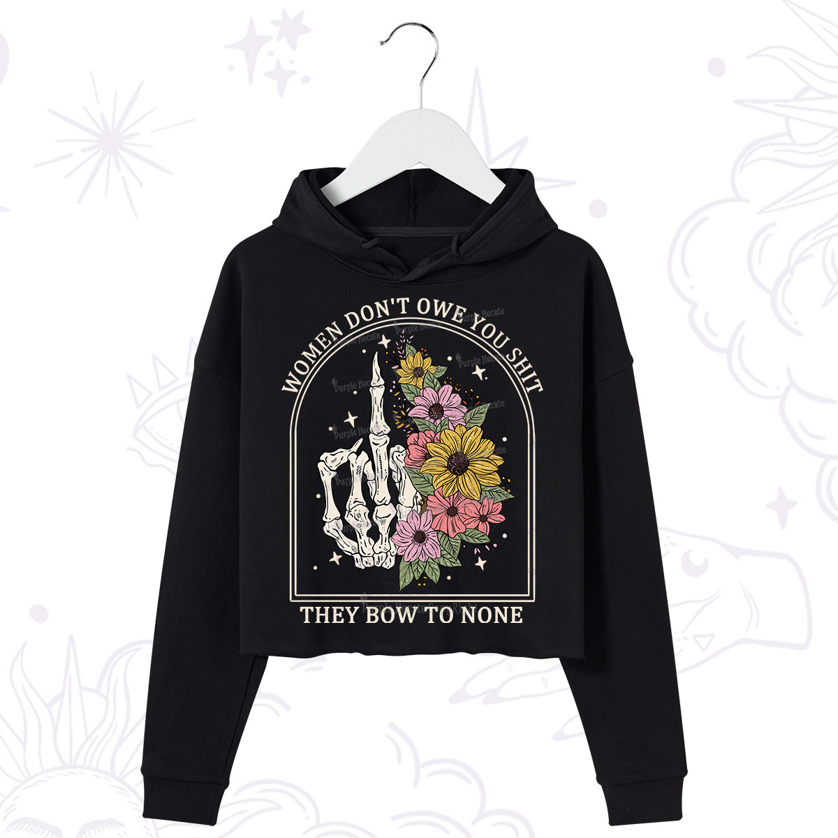 Purplehecate Women Don't Owe You Shit They Bow To None Crop Hoodie