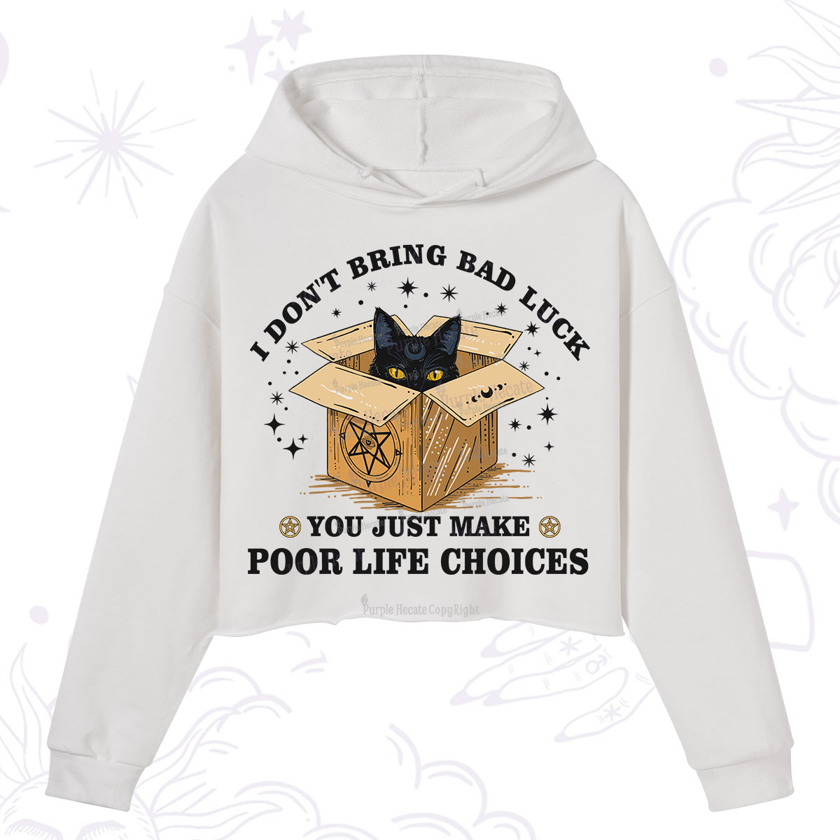 Purplehecate I Don't Bring Bad Luck You Just Make Poor Life Choices Crop Hoodie