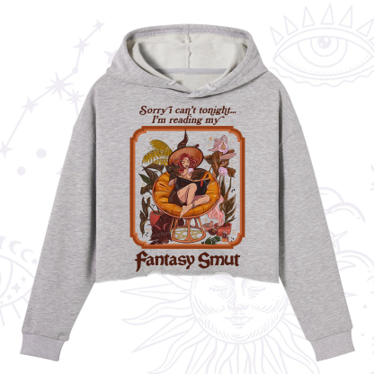 Purplehecate Sorry I Can't Tonight I'm Reading My Fantasy Smut Crop Hoodie