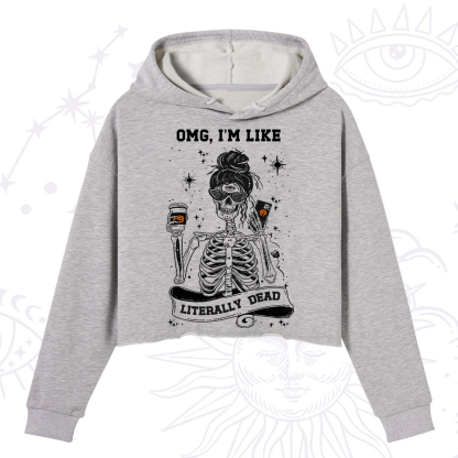 Purplehecate Omg I'm Like Literally Dead Halloween Crop Hoodie
