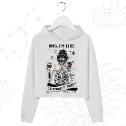 Purplehecate Omg I'm Like Literally Dead Halloween Crop Hoodie