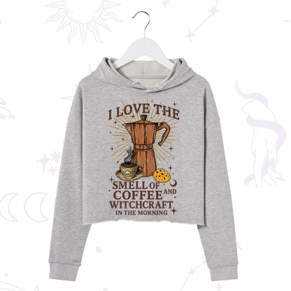 Purplehecate I Love The Smell Of Coffee And Witchcraft In The Morning Crop Hoodie