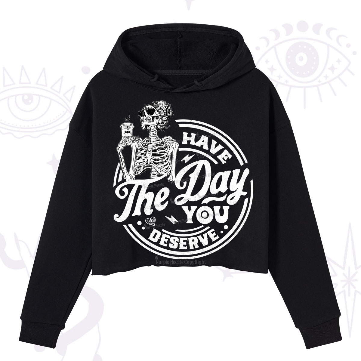 Purplehecate Have The Day You Deserve Crop Hoodie