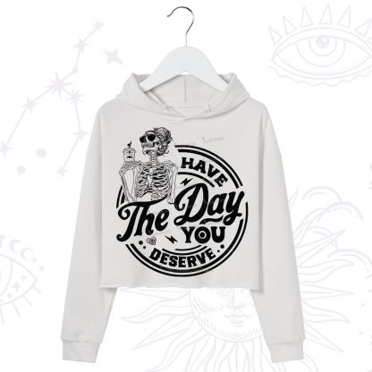 Purplehecate Have The Day You Deserve Crop Hoodie
