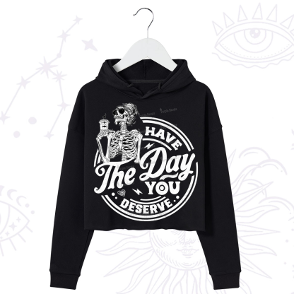 Purplehecate Have The Day You Deserve Crop Hoodie
