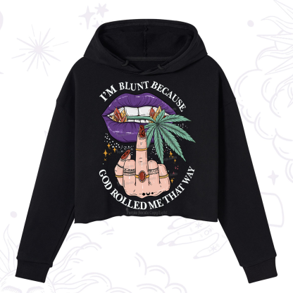 Purplehecate I'm Blunt Because God Rolled Me That Way Crop Hoodie