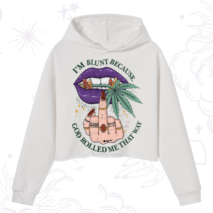 Purplehecate I'm Blunt Because God Rolled Me That Way Crop Hoodie
