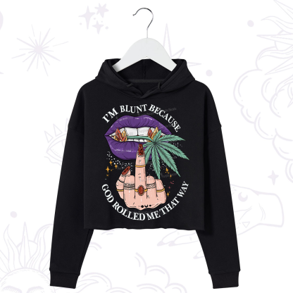 Purplehecate I'm Blunt Because God Rolled Me That Way Crop Hoodie