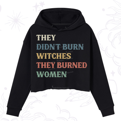 Purplehecate They Didn't Burn Witches They Burned Women Crop Hoodie