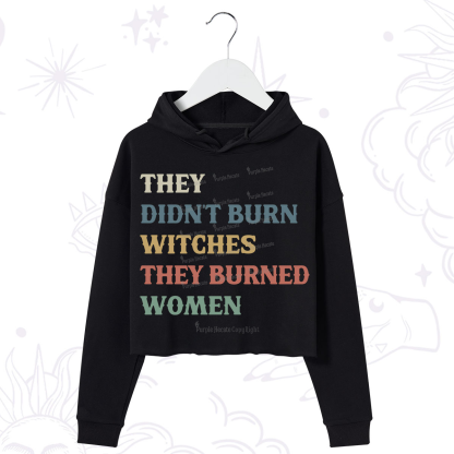 Purplehecate They Didn't Burn Witches They Burned Women Crop Hoodie