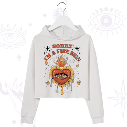 Purplehecate Sorry I'm A Fire Sign Crop Hoodie