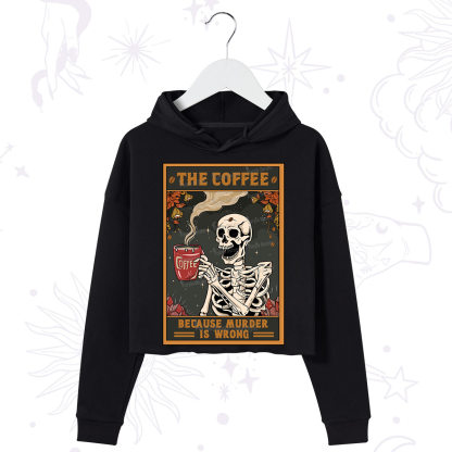 Purplehecate The Coffee Because Murder Is Wrong Oracle Card Crop Hoodie