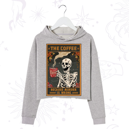 Purplehecate The Coffee Because Murder Is Wrong Oracle Card Crop Hoodie