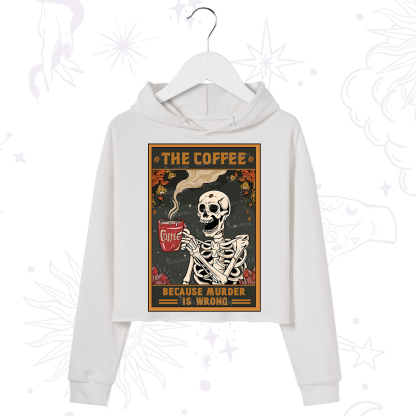 Purplehecate The Coffee Because Murder Is Wrong Oracle Card Crop Hoodie