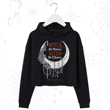 Purplehecate Witch By Nature Bitch By Choice Crop Hoodie