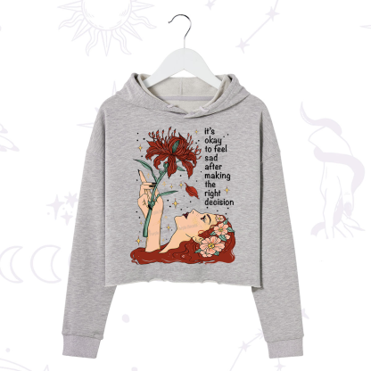 Purplehecate It's Okay To Feel Sad After Making The Right Decision Crop Hoodie