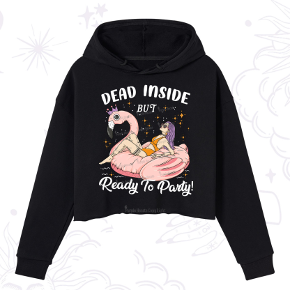 Purplehecate Dead Inside But Ready To Party Crop Hoodie
