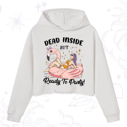Purplehecate Dead Inside But Ready To Party Crop Hoodie