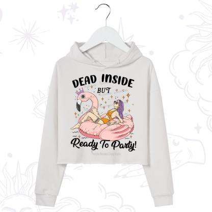 Purplehecate Dead Inside But Ready To Party Crop Hoodie