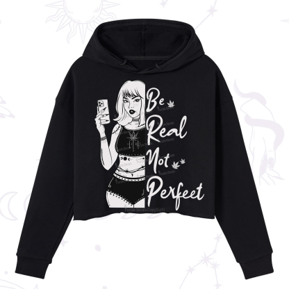 Purplehecate Be Real Not Ferfect Crop Hoodie