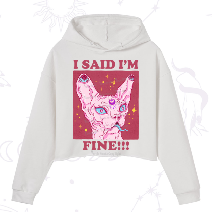 Purplehecate I Said I'm Fine Crop Hoodie