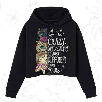 Purplehecate I'm Not Crazy My Reality Is Just Different From Yours Crop Hoodie