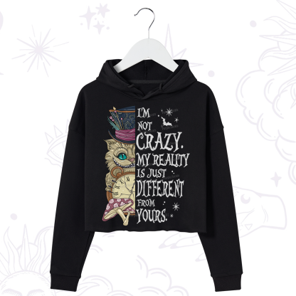 Purplehecate I'm Not Crazy My Reality Is Just Different From Yours Crop Hoodie
