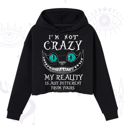 Purplehecate I'm Not Crazy My Reality Is Just Crop Hoodie