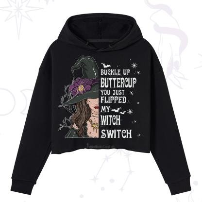Purplehecate Buckle Up Buttercup You Just Flipped My Witch Switch Crop Hoodie
