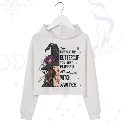 Purplehecate Buckle Up Buttercup You Just Flipped My Witch Switch Crop Hoodie