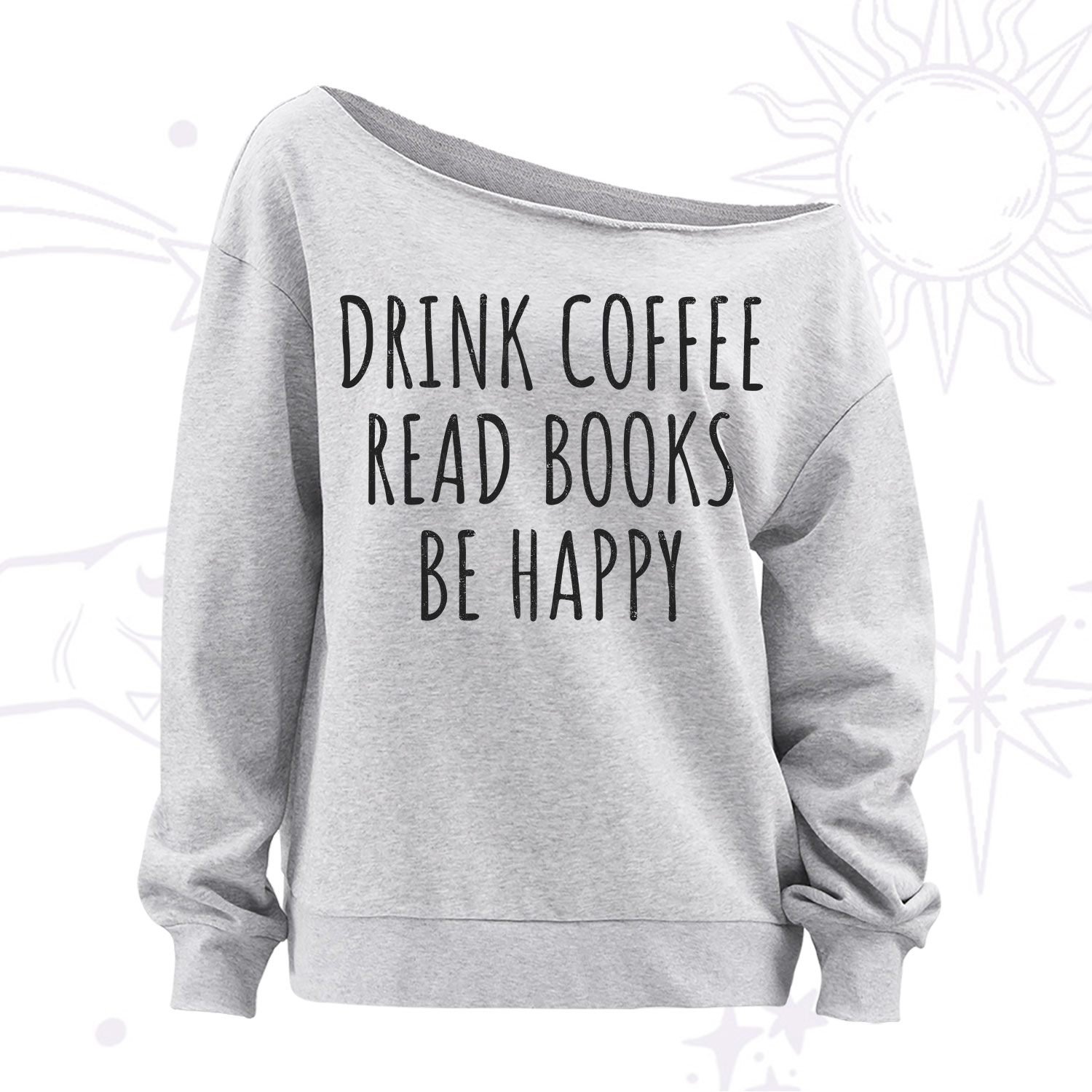 Purplehecate Drink Coffee Read Books Be Happy Off The Shoulder Sweatshirt