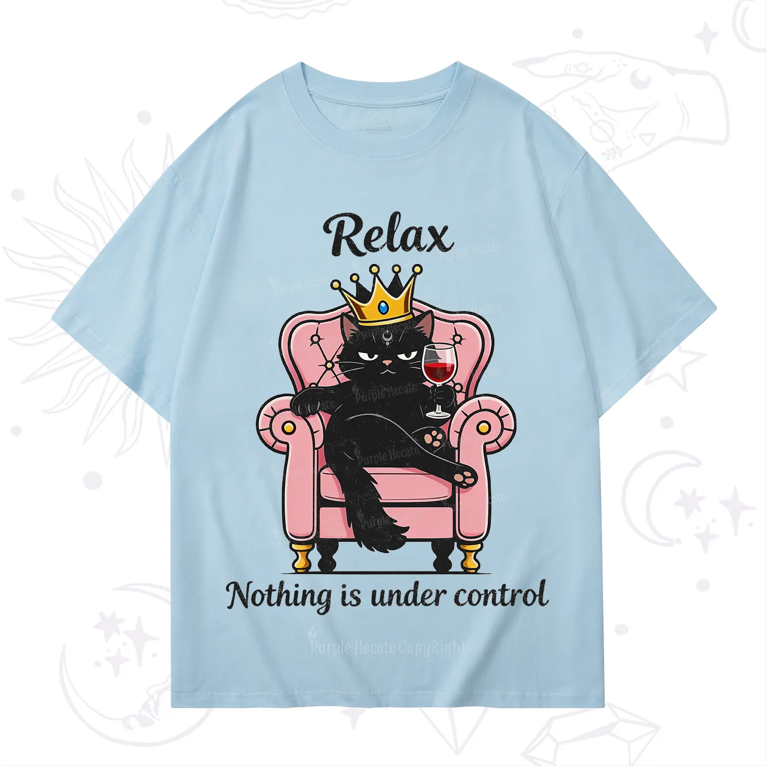 Purplehecate Relax Nothing Is Under Control T-Shirt