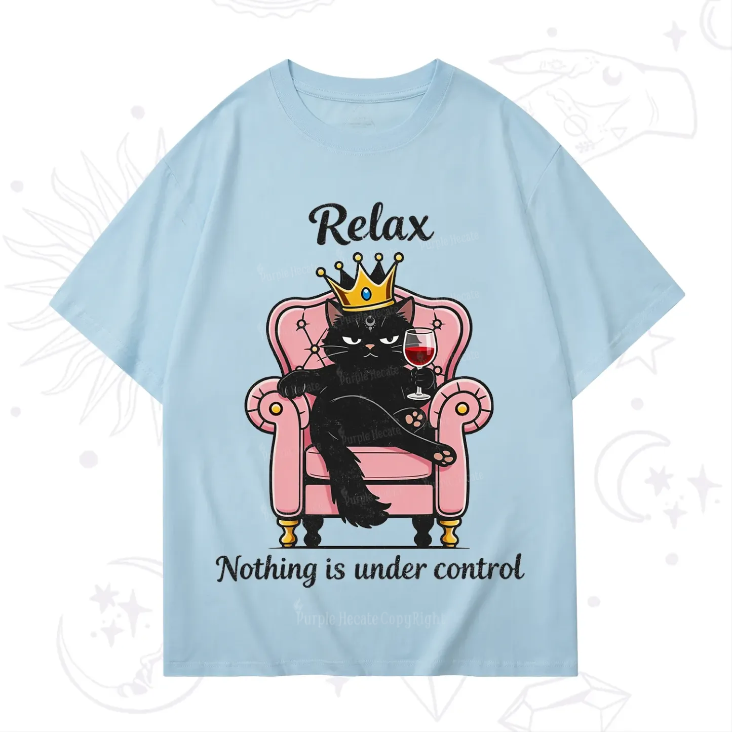 Purplehecate Relax Nothing Is Under Control T-Shirt