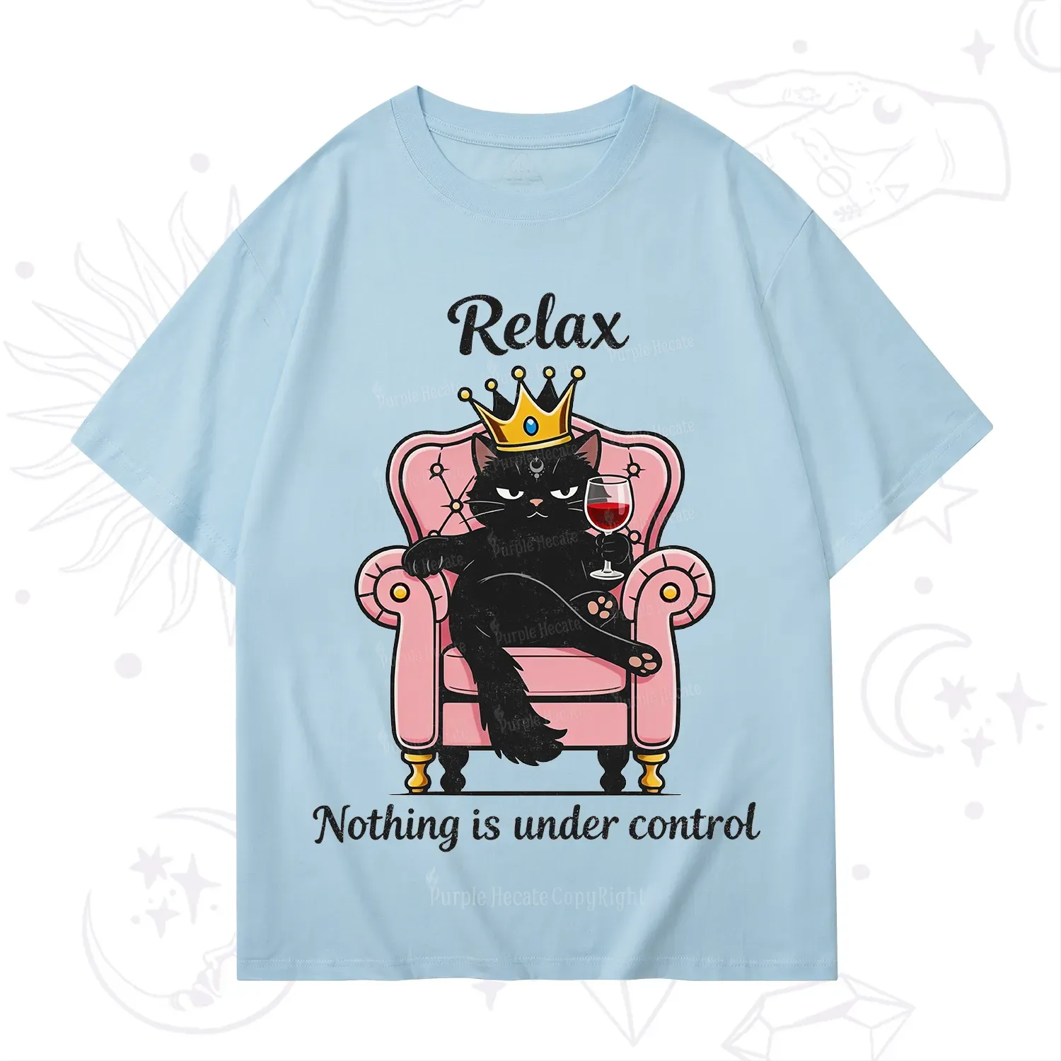 Purplehecate Relax Nothing Is Under Control T-Shirt