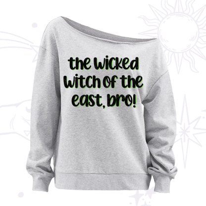 Purplehecate The Wicked Witch of the East Bro Off The Shoulder Sweatshirt