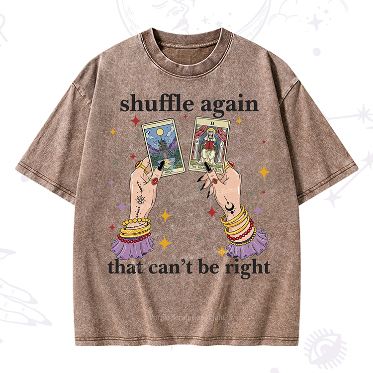 Purplehecate Shuffle Again That Can��t Be Right Washed T-Shirt