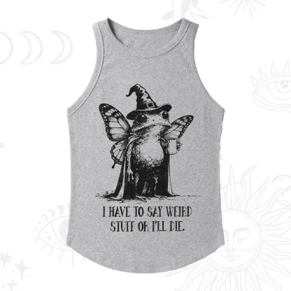 Purplehecate I Have to Say Weird Stuff Or I'll Die Racerback Tank Top