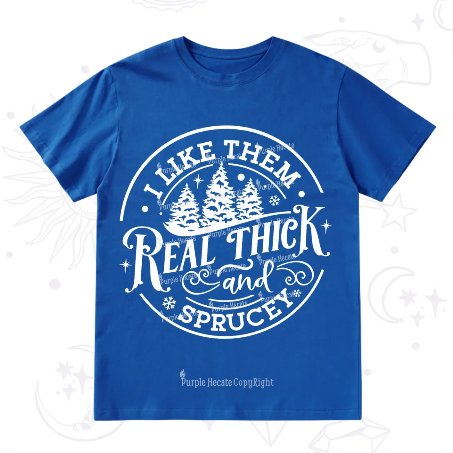 Purplehecate I Like Them Real Thick And Sprucy Christmas T-Shirt