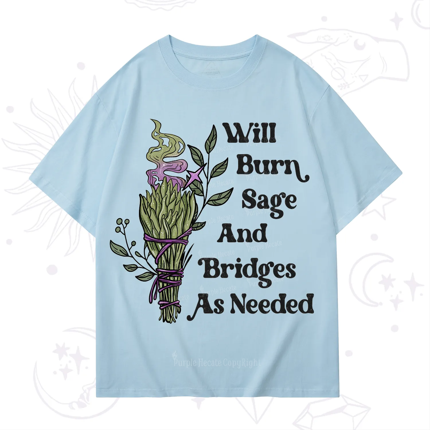 Purplehecate Will Burn Sage and Bridges T-Shirt