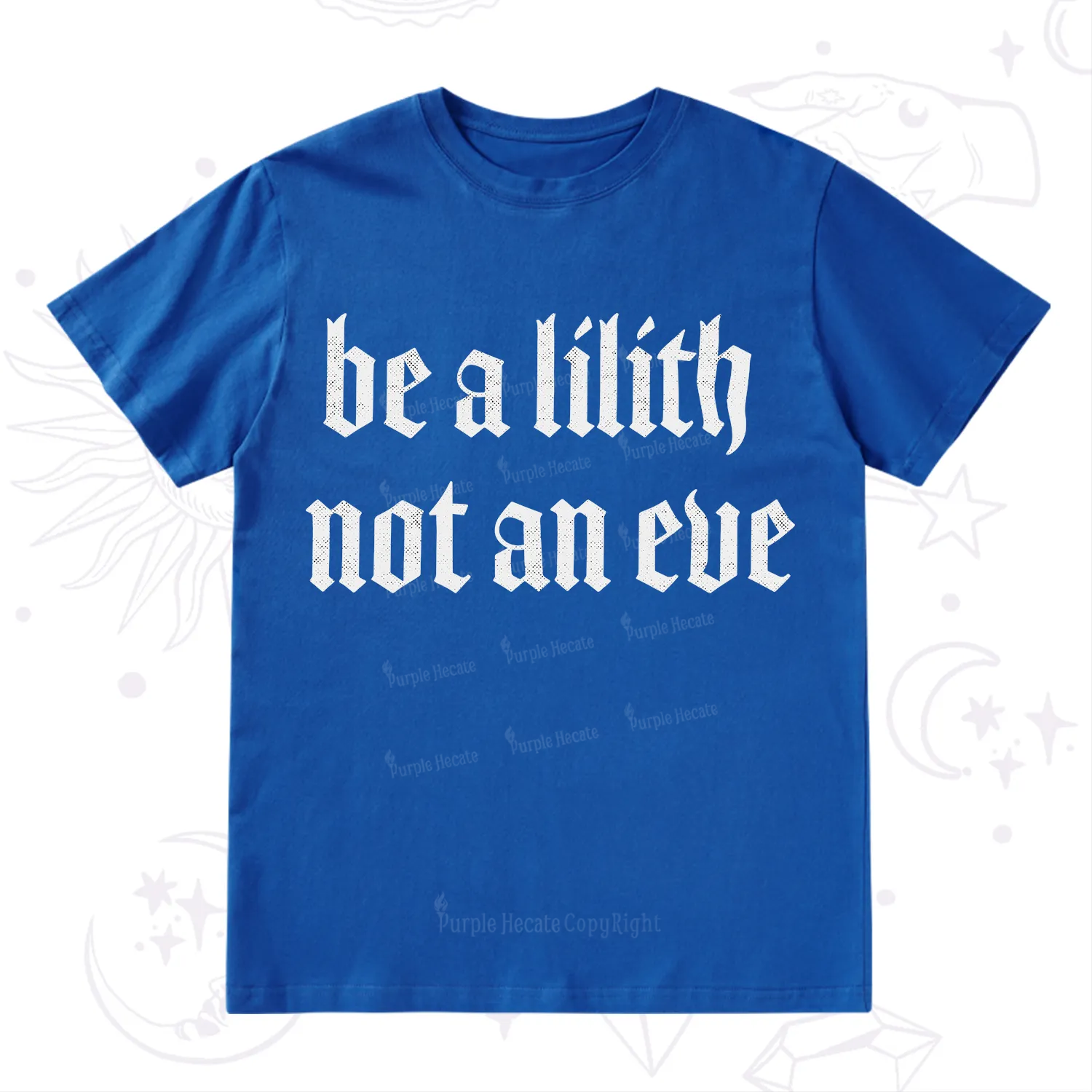 Purplehecate Be a Lilith Not an Eve T-Shirt