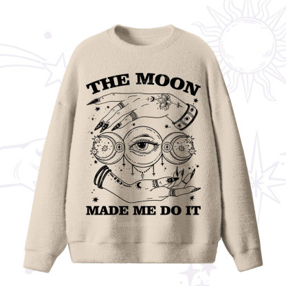 Purplehecate Funny The Moon Made Me Do It Fuzzy Sweater