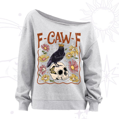 Purplehecate Funny F-Caw-F Crow Off The Shoulder Sweatshirt